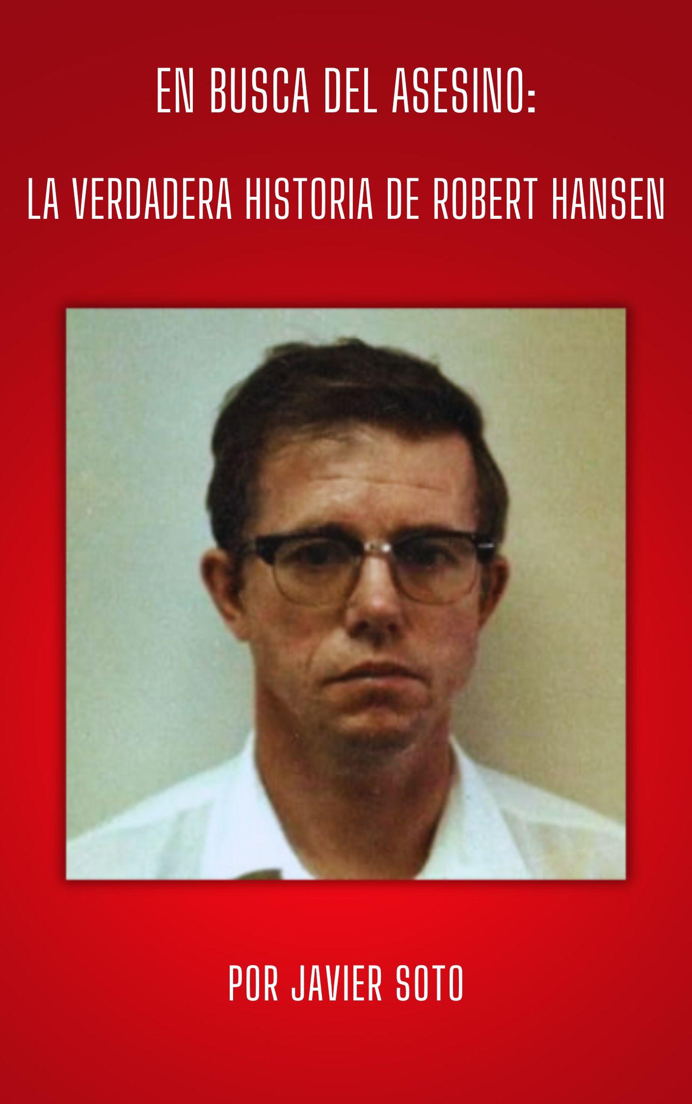 En Busca del Asesino: La verdadera historia de Robert Hansen